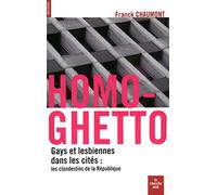 Homo-ghetto: Gays et lesbiennes dans les cités : les clandestins de la République