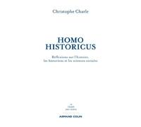 Homo Historicus: Réflexions sur l'histoire, les historiens et les sciences sociales