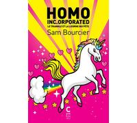 Homo Inc.orporated Le triangle et la licorne (qui pète) - Sam Bourcier - Cambourakis - broché - Essai