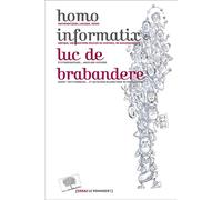 Homo Informatix - Luc de Brabandère - Le Pommier - broché - Essai