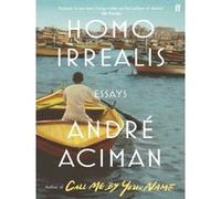 André Aciman – Homo Irrealis – Faber & Faber