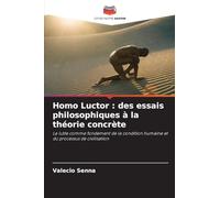 Homo Luctor: des essais philosophiques à la théorie concrète