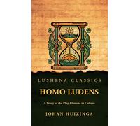 Homo Ludens: A Study Of The Play-Element In Culture Paperback Book By Johan Huizinga