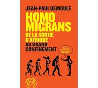 Homo migrans: De la sortie d'Afrique au Grand Confinement