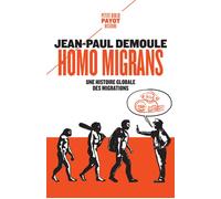 Homo migrans Une histoire globale des migrations - Jean-Paul Demoule - Payot - Poche - Essai