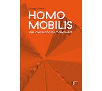 Homo mobilis: Une civilisation du mouvement