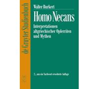 Homo Necans: Interpretationen altgriechischer Opferriten und Mythen