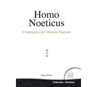 Homo Noeticus - L'émergence de l'Homme Nouveau