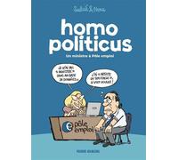 Homo Politicus – Un Ministre à Pôle Emploi – Tome 01 – Fluide Glacial