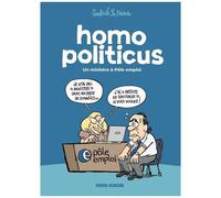Homo Politicus - Un Ministre À Pôle Emploi