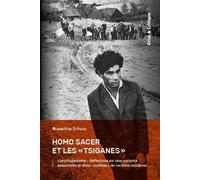 Homo Sacer et les "Tsiganes": L’antitsiganisme - Réflexions sur une variante essentielle et donc " oubliée" du racisme moderne