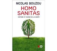 Nicolas Bouzou – Homo Sanitas – Histoire et avenir de la santé – xO