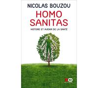 Nicolas Bouzou – Homo Sanitas – Histoire et avenir de la santé – xO
