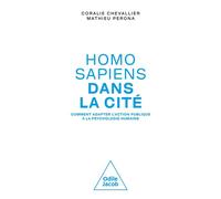 Homo sapiens dans la cité Comment adapter l'action publique à la psychologie humaine - Coralie Chevallier - Odile Jacob - broché - Etude
