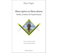 Homo sapiens ou Homo demens - Ombre et lumière de l'esprit humain