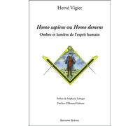 Homo sapiens ou Homo demens - Ombre et lumière de l'esprit humain - Hervé Vigier - Teletes - broché - Essai