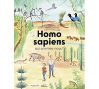 Homo sapiens, qui sommes-nous ?