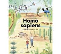 Homo sapiens, qui sommes-nous ? Pascal Prévôt (Auteur), Alban Marilleau (Illustration)