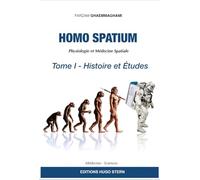 Homo spatium - Physiologie et Médecine Spatiales Tome 1 - Histoire et études