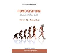 Homo spatium - Physiologie et Médecine Spatiales Tome 3 - Muscles