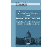 Homo Strategicus Alain-Charles Martinet (Auteur)