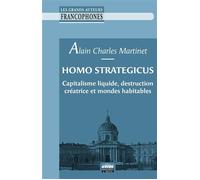 Homo Strategicus Capitalisme liquide, destruction créatrice et mondes habitables - Alain-Charles Martinet - Ems Management Et Societes - broché - Etude