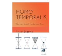 Homo Temporalis: German Jewish Thinkers on Time