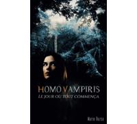 Homo Vampiris: Le jour où tout commença