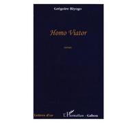 Homo Viator - Grégoire Biyogo - L'harmattan - broché - Roman