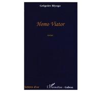 Homo Viator - Grégoire Biyogo - L'harmattan - broché - Roman