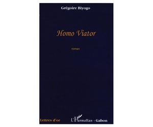 Homo Viator - Grégoire Biyogo - L'harmattan - broché - Roman