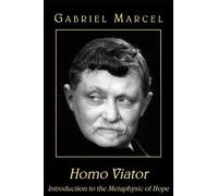 Homo Viator: Introduction To The Metaphysic Of Hope
