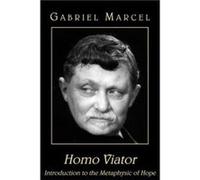 Homo Viator Introduction to the Metaphysic of Hope by Paul Seaton Gabriel Marcel (Auteur)