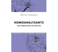Homoanalysants. Des homosexuels en analyse - Hervé Castanet - Navarin - broché - Livre