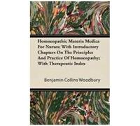 Homoeopathic Materia Medica For Nurses; With Introductory Chapters On The Principles And Practice Of Homoeopathy; With Therapeutic Index