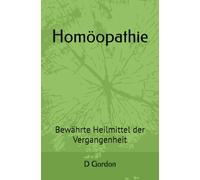 Homöopathie: Bewährte Heilmittel der Vergangenheit