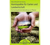 Homöopathie für Garten und Landwirtschaft: Die homöopathische Behandlung von Pflanzen