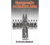 Homoeopathy For The First Aider by Dr Dorothy Shepherd (2009-06-22)