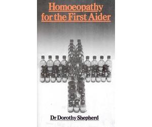 Homoeopathy For The First Aider by Dr Dorothy Shepherd (2009-06-22)