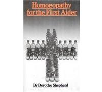 Homoeopathy For The First Aider by Dr Dorothy Shepherd Paperback Book Dr Dorothy Shepherd (Auteur)