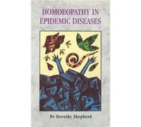 Homoeopathy In Epidemic Diseases by Dr Dorothy Shepherd Dorothy Shepherd (Auteur)