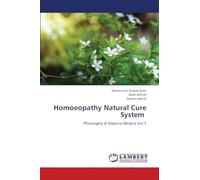 Homoeopathy Natural Cure System: Philosophy & Materia Medica Vol.1