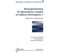 Homogénéisation de phénomènes couplés en milieux hétérogènes 1 : diffusion et dispersion - Christian GEINDREAU - Hermes Science Publications - broché - Livre