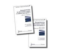 Homogénéisation De Phénomènes Couplés En Milieux Hétérogènes - Pack En 2 Volumes : Tome 1, Diffusion Et Dispersion - Tome 2, Quasi-Statique Et Dynamique Des Milieux Poreux