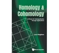 Homology and Cohomology: A Primer for Undergraduates Through Applications