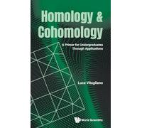 Homology and Cohomology: A Primer for Undergraduates Through Applications