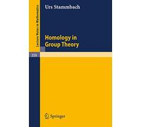 Homology in Group Theory – Springer Verlag