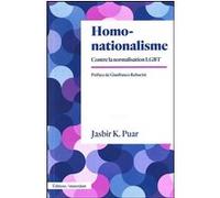 Homonationalisme Jasbir K. Puar (Auteur), Gianfranco Rebucini (Préface), Judy Minx (Traduction), Maxime Cervulle (Traduction)