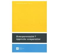 Homoparentalité ? approche comparative Textes réunis par emmanuelle bouvier de rubia et aliette voinnesson - Emmanuelle Bouvier De Rubia - Societe Legislation Comparee - broché - Etude