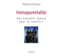 Homoparentalité. Une nouvelle chance pour la famille ?